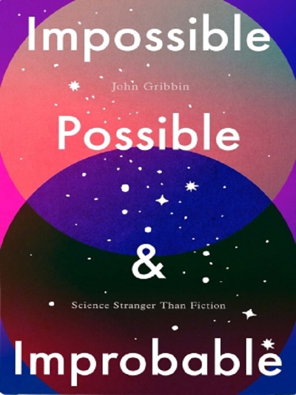 Impossible, Possible, and Improbable