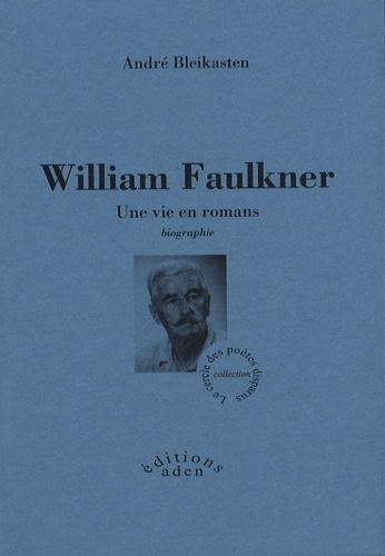 William Faulkner - une vie en romans