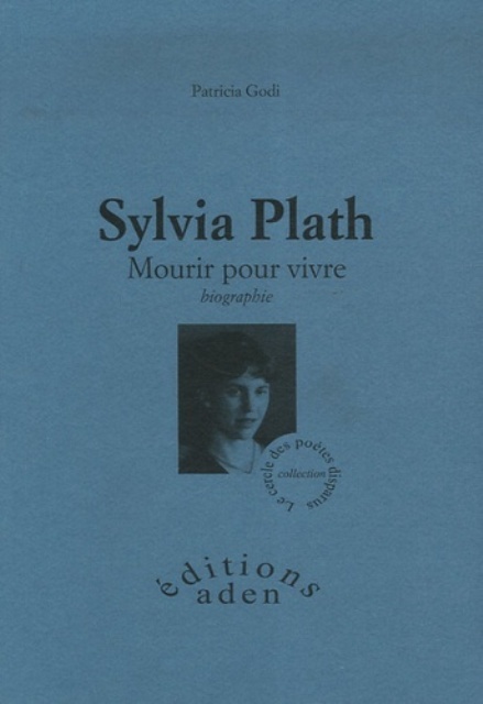 Sylvia Plath - mourir pour vivre