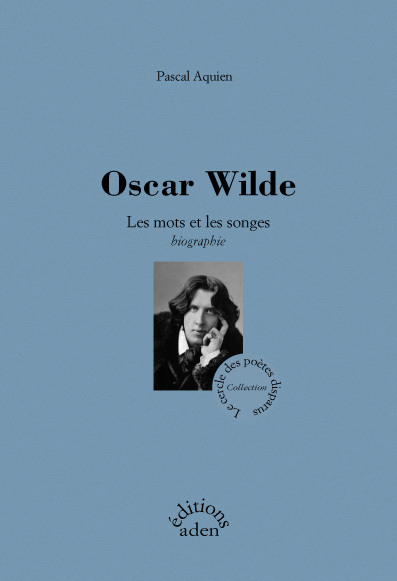 Oscar Wilde - les mots et les songes