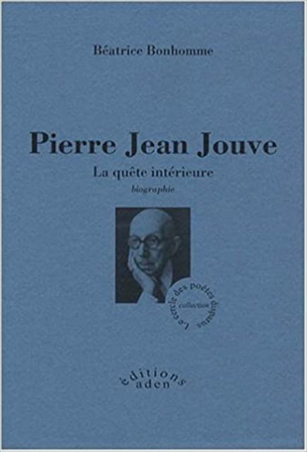Pierre Jean Jouve - La quête intérieure