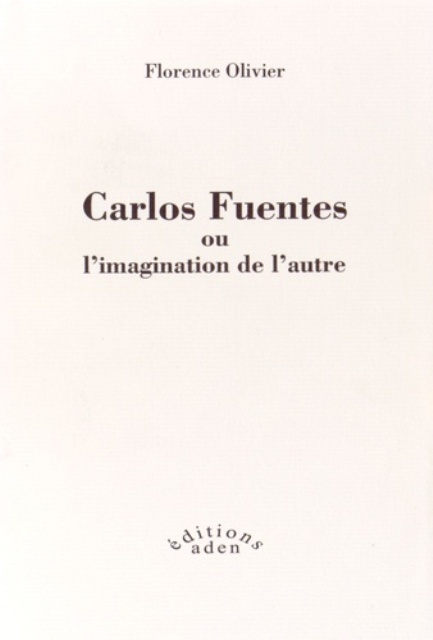Carlos Fuentes ou l'imagination de l'autre