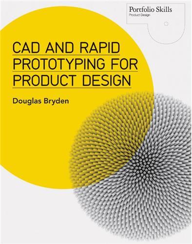 CAD and Rapid Prototyping for Product Design /anglais