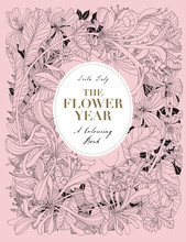 The Flower Year A Colouring Book /anglais