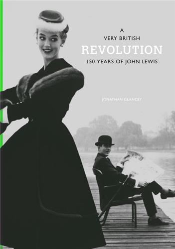 A Very British Revolution 150 Years of John Lewis /anglais