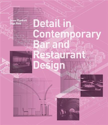 Detail in Contemporary Bar and Restaurant Design /anglais