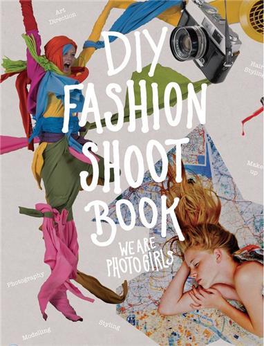 DIY Fashion Shoot Book /anglais