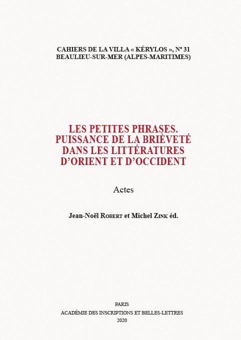 Les petites phrases. Puissance de la brièveté dans les littératures d'Orient et d'Occident