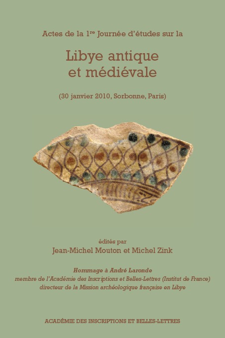 Actes de la 1re Journée d'études sur la Libye antique et médiévale (30 janvier 2010, Sorbonne, Paris)