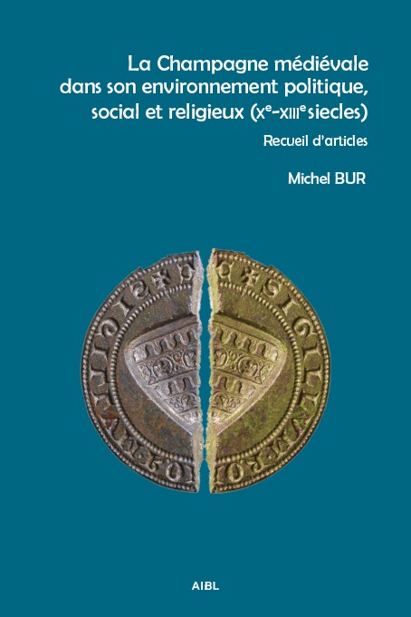 La Champagne médiévale dans son environnement politique, social et religieux (Xe-XIIIe siècles)
