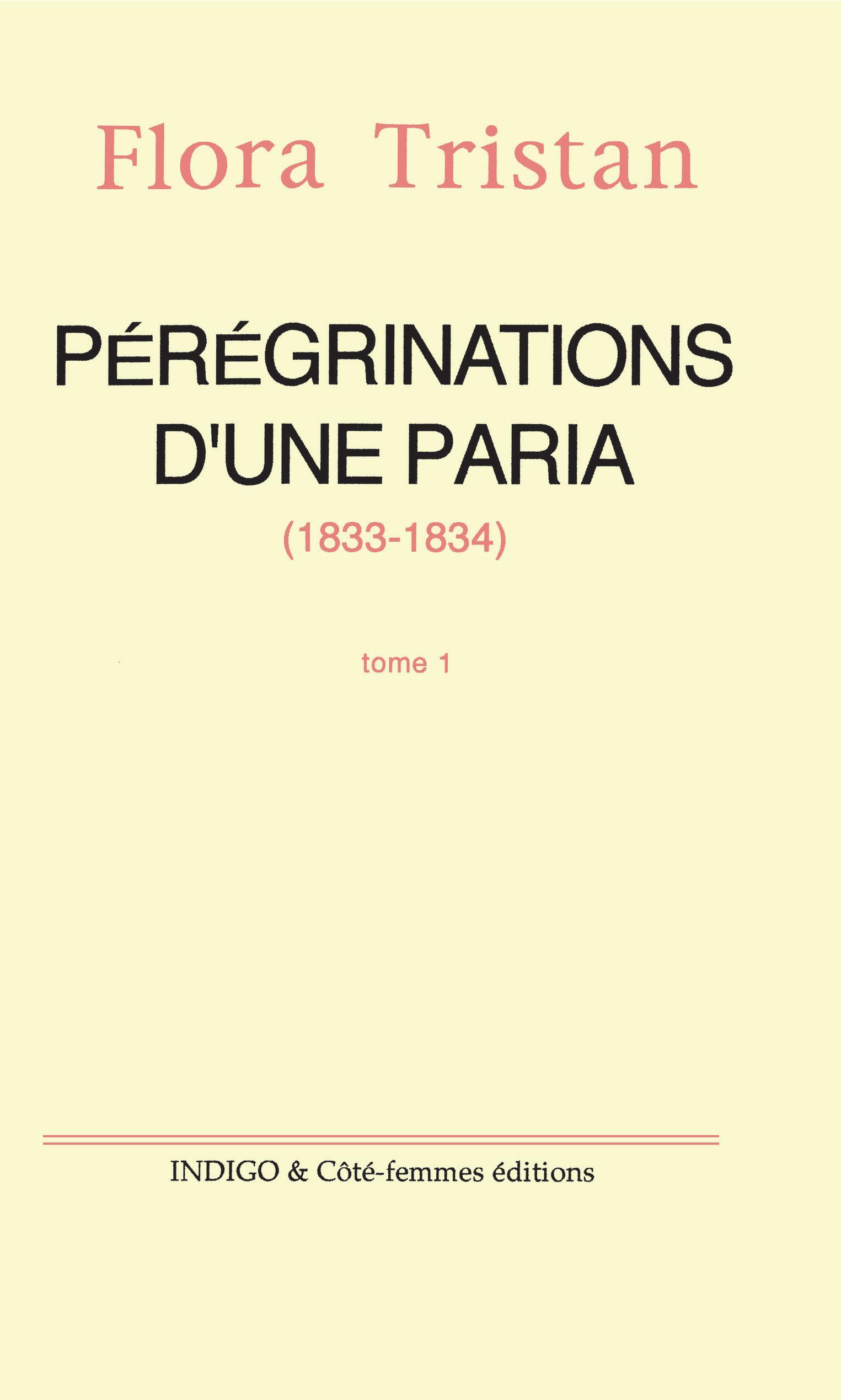 Pérégrinations d'une paria (1833 -1834) Tome 1
