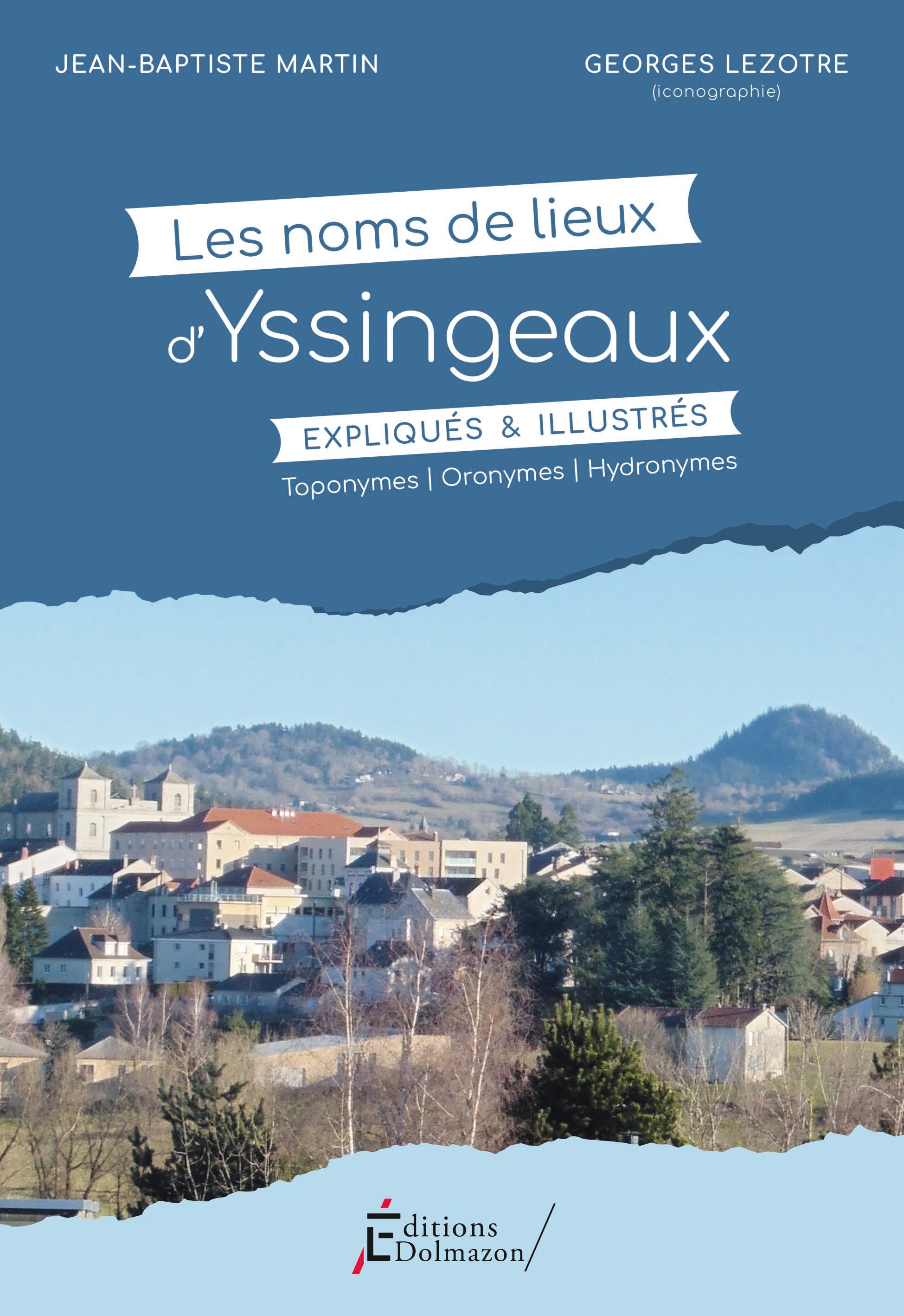 LES NOMS DE LIEUX D'YSSINGEAUX EXPLIQUES ET ILLUSTRES