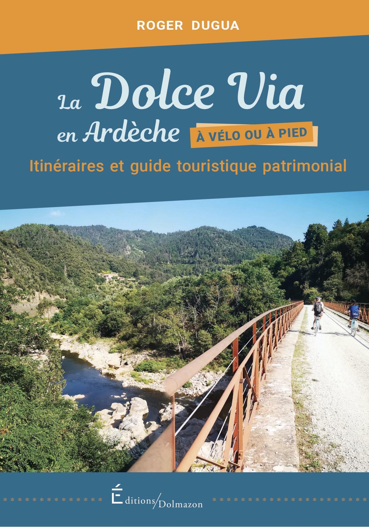 LA DOLCE VIA EN ARDÉCHE, À VÉLO OU À PIED