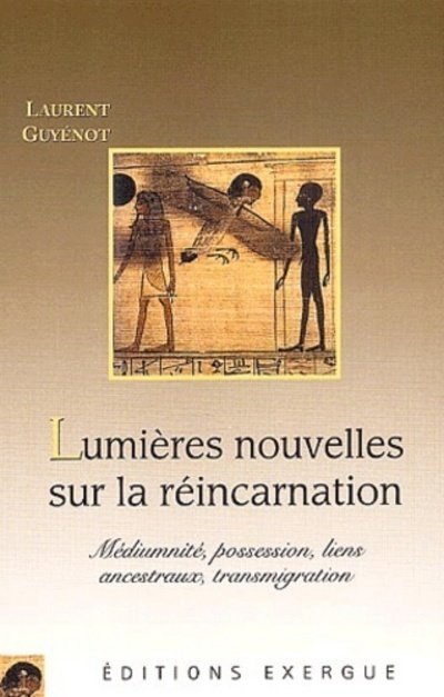 Lumieres nouvelles sur la reincarnation