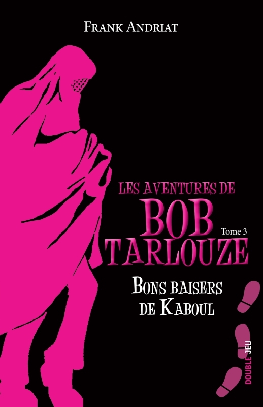 Les aventures de Bob Tarlouze - Tome 3 - Bons basiers de Kaboul
