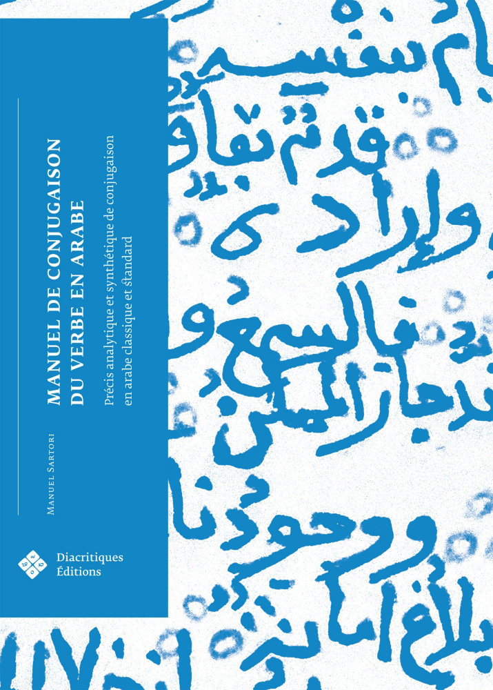 Manuel de conjugaison du verbe en arabe - précis analytique et synthétique de conjugaison en arabe classique et standard
