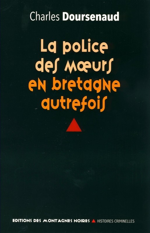 LA POLICE DES MOEURS EN BRETAGNE AUTREFOIS