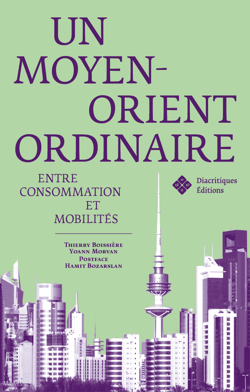 Un Moyen-Orient ordinaire - entre consommations et mobilités