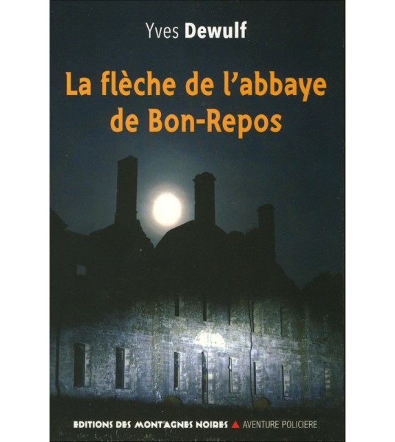 La flèche de l'Abbaye de Bon Repos