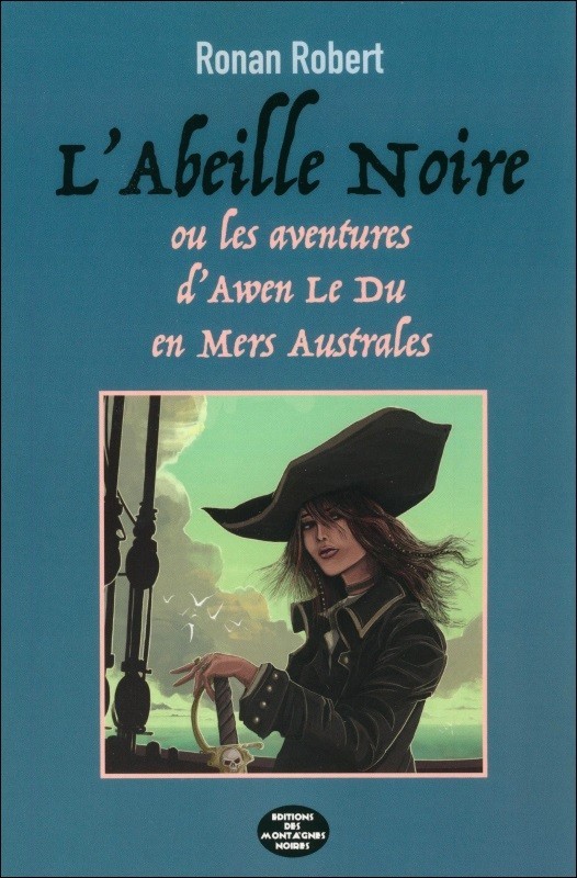 T 2 - L'ABEILLE NOIRE : LES AVENTURES D'AWEN LE DU EN MERS AUSTRALES