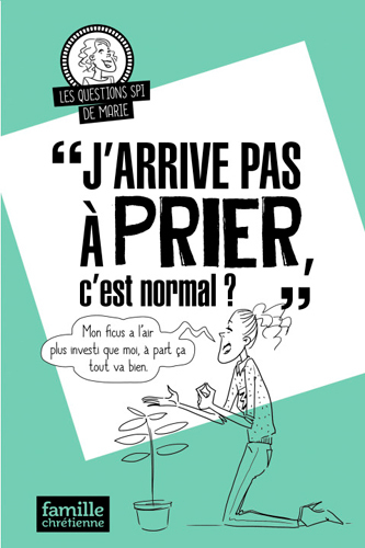 J'ARRIVE PAS A PRIER, C'EST NORMAL ?