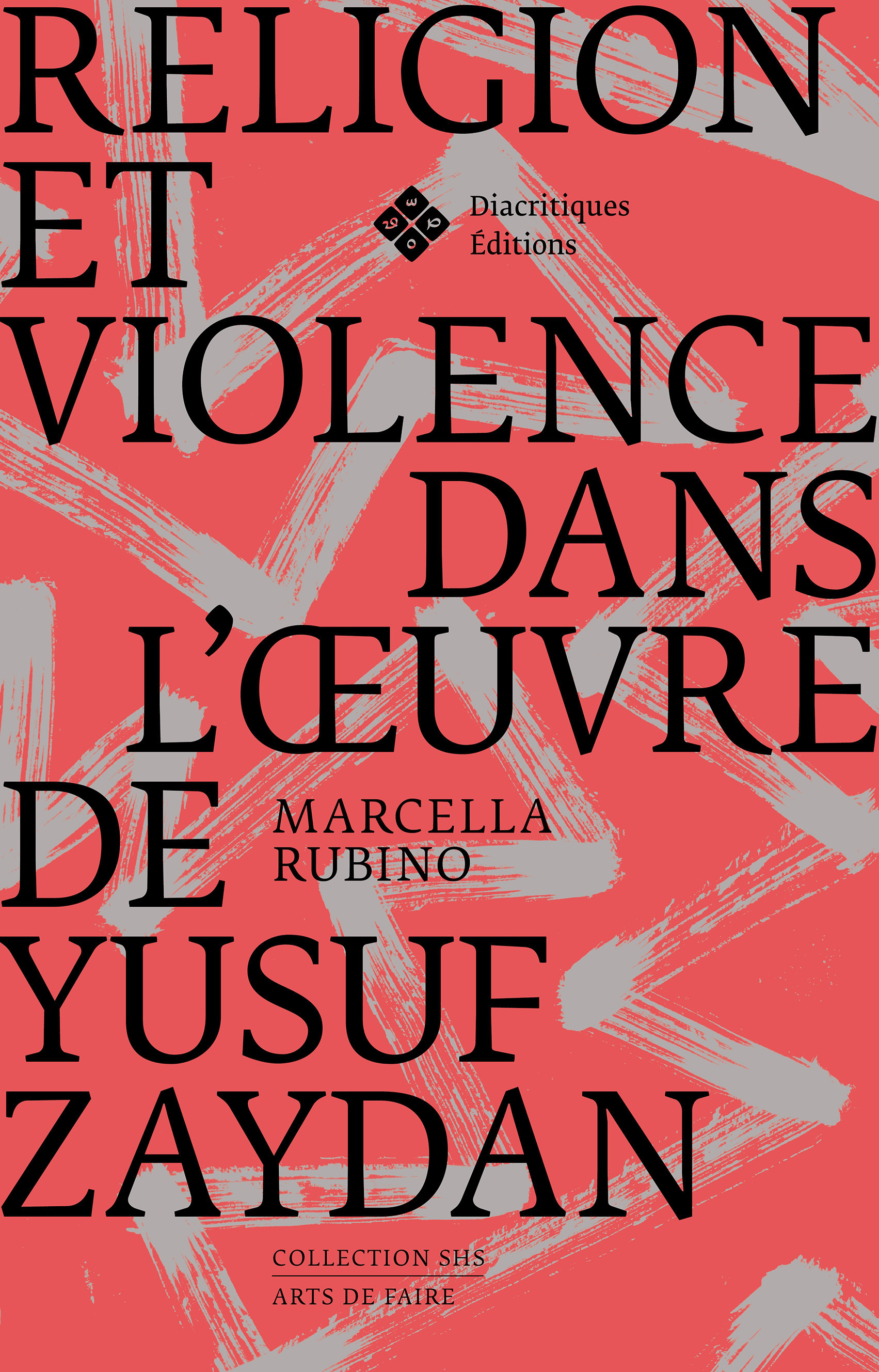 RELIGION ET VIOLENCE DANS L' UVRE DE YUSUF ZAYDAN
