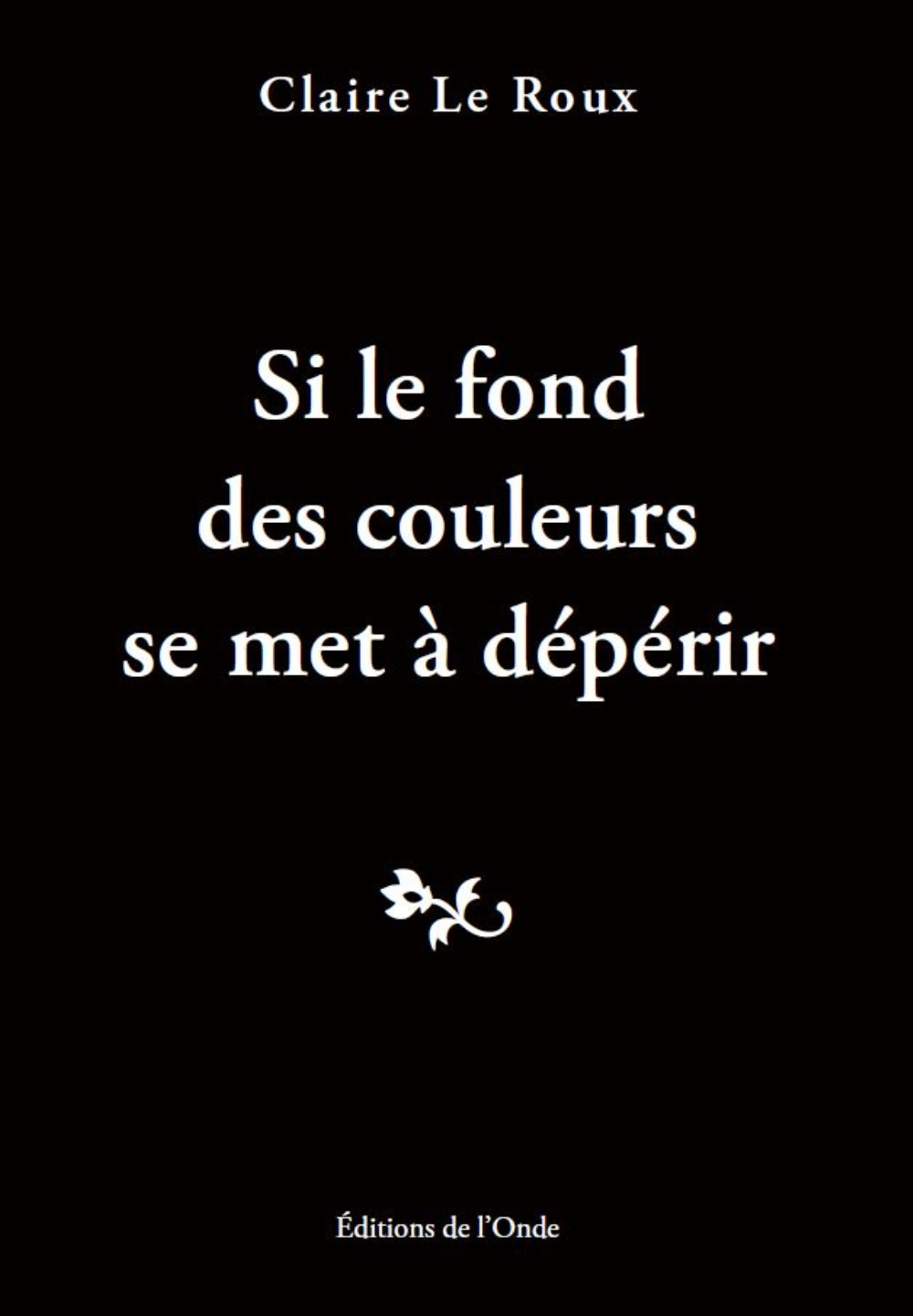 SI LE FOND DES COULEURS SE MET A DEPERIR