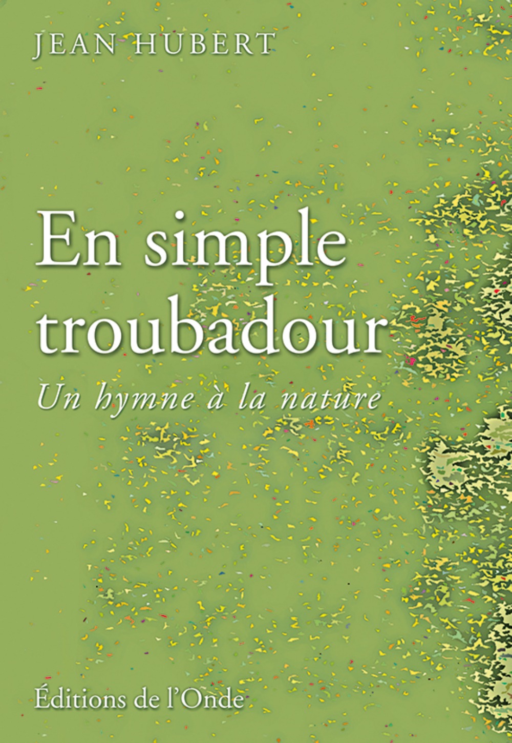 En simple troubadour - un hymne à la nature