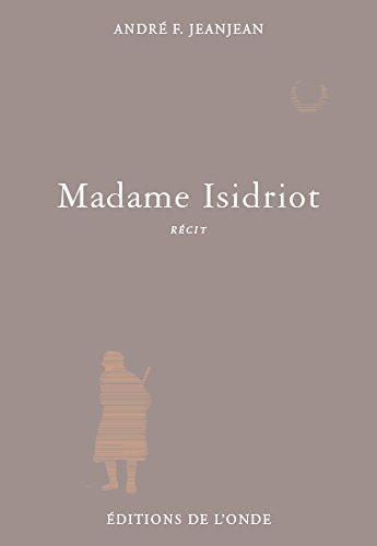 Madame Isidriot - récit