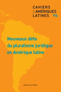 CAHIERS DES AMERIQUES LATINES N94 2020/2. NUEVOS DESAFIOS DEL PLURALI SMO JURIDICO EN AMERICA LARINA
