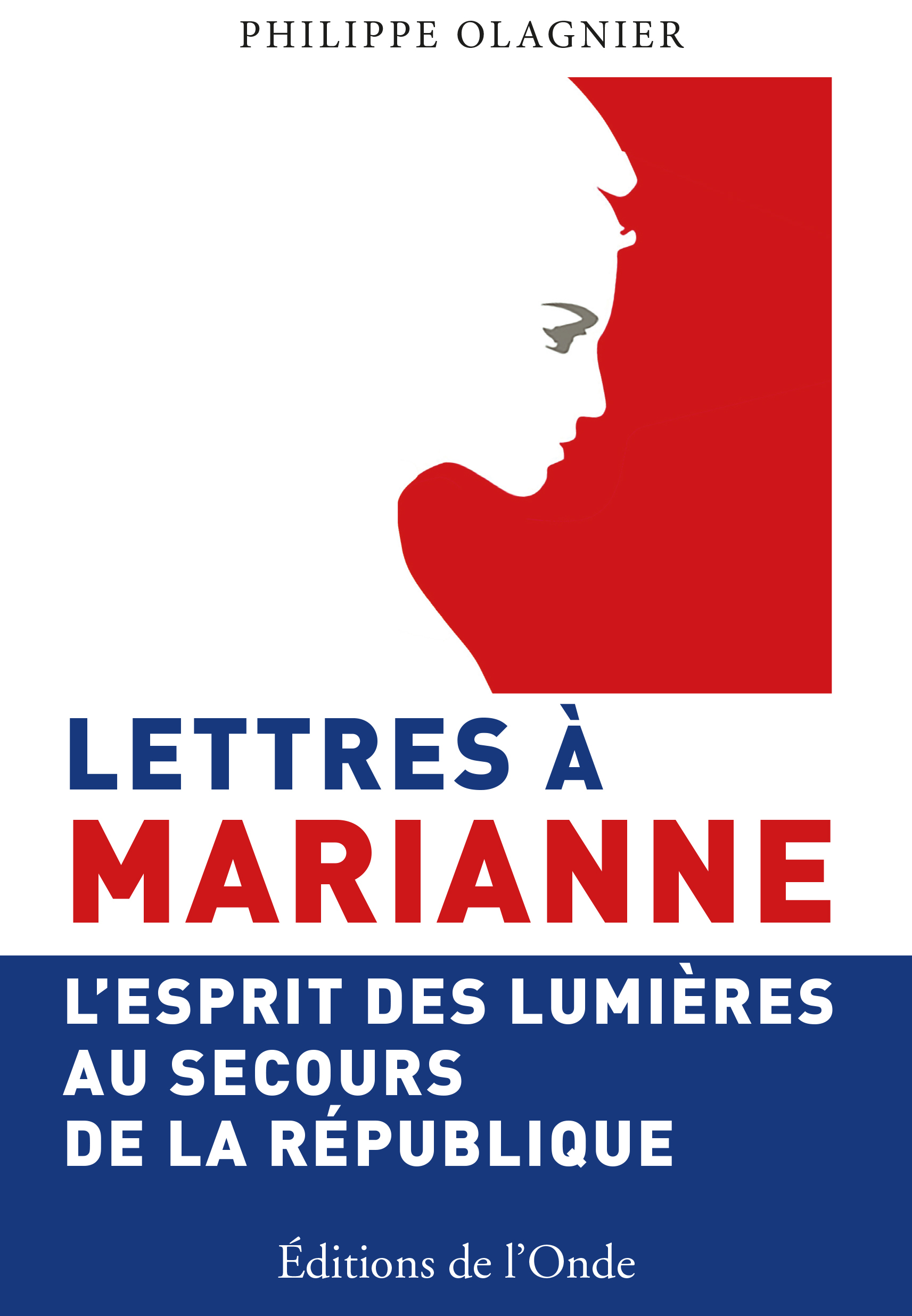 Lettres à Marianne - l'esprit des Lumières au secours de la République