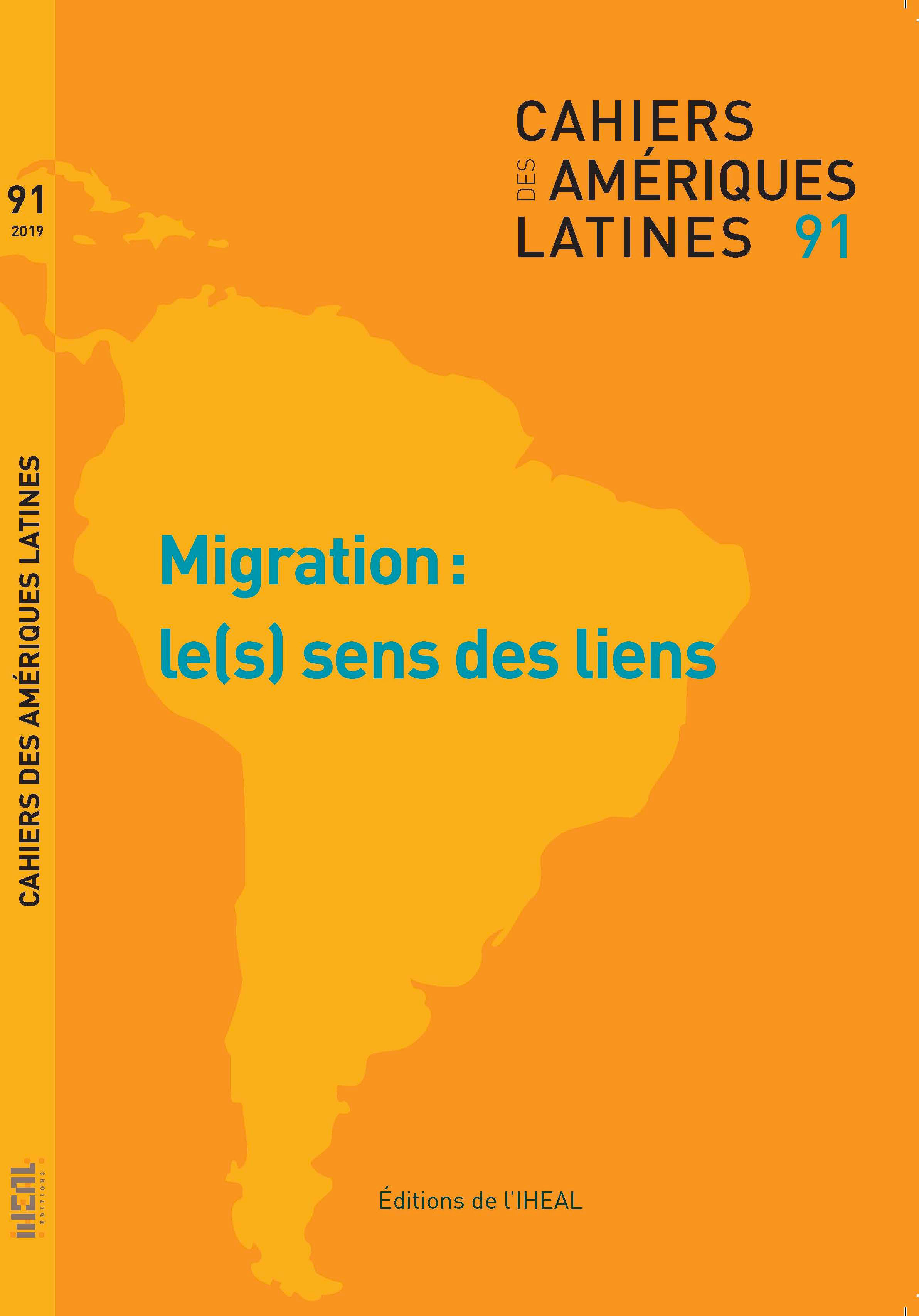 CAHIERS DES AMERIQUES LATINES, N 91, 2019/2. MIGRATIONS : LE(S) SENS DES LIENS