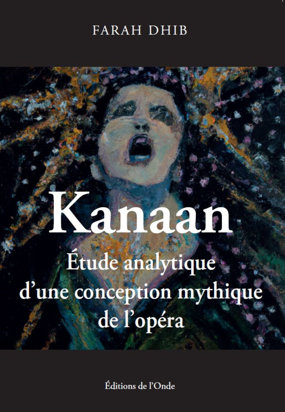 Kanaan, Etude analytique d'une conception mythique de l'opéra