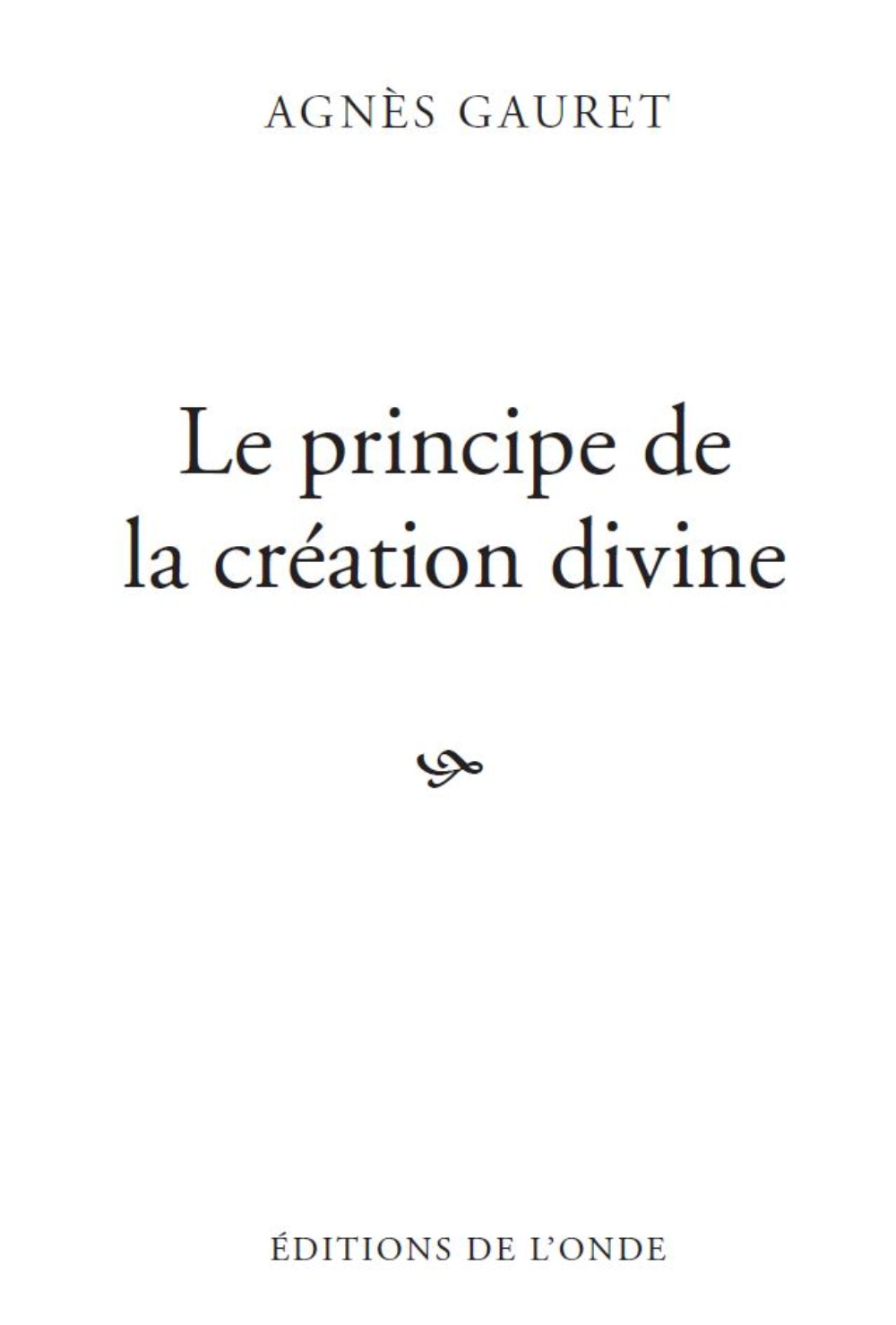 LE PRINCIPE DE LA CREATION DIVINE