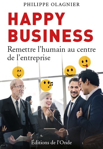 Happy business - remettre l'humain au centre de l'entreprise