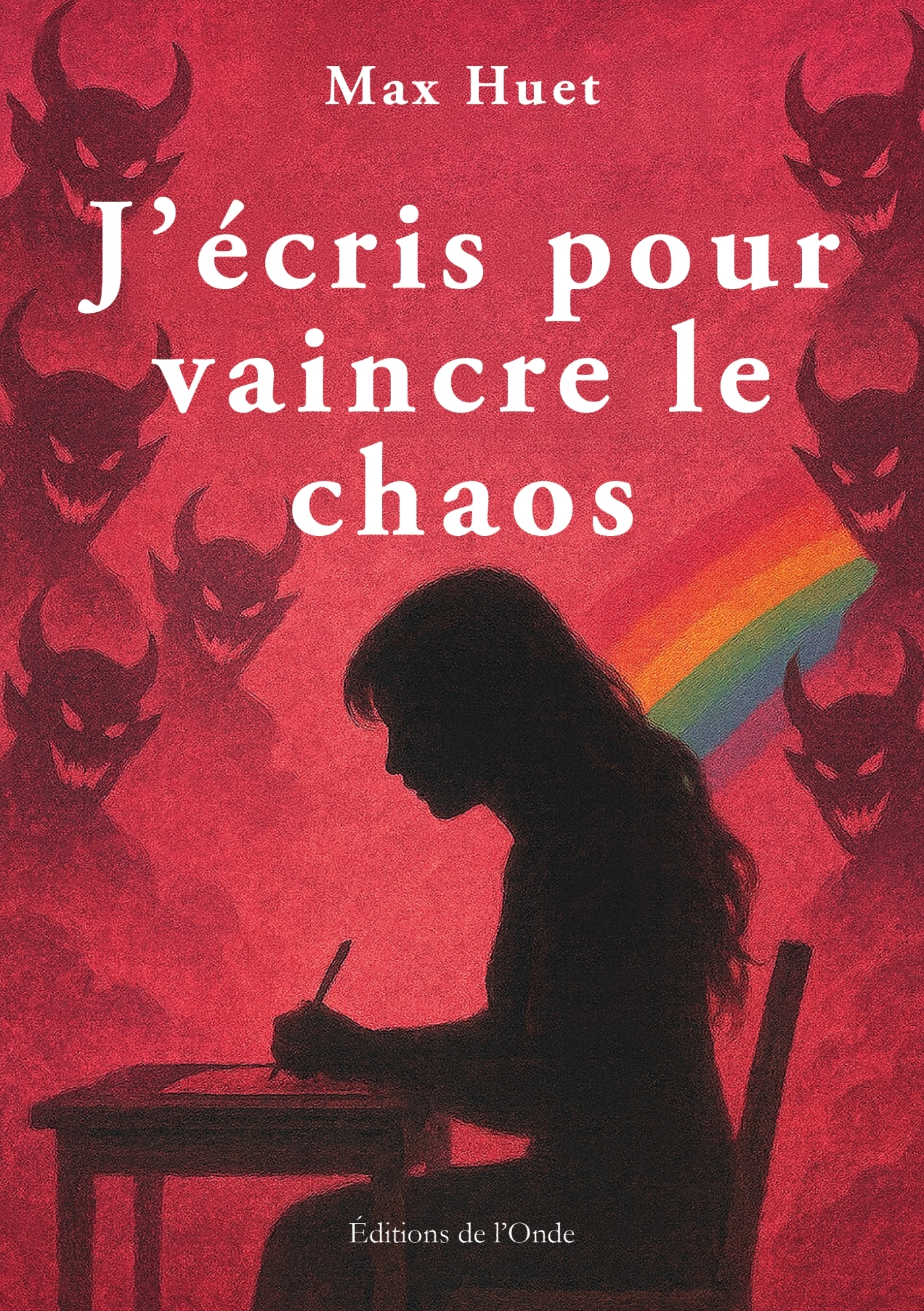 J'écris pour vaincre le chaos