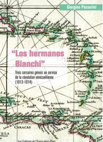 "Los hermanos Bianchi" - trois corsaires génois au service de la révolution vénézuélienne, 1813-1814