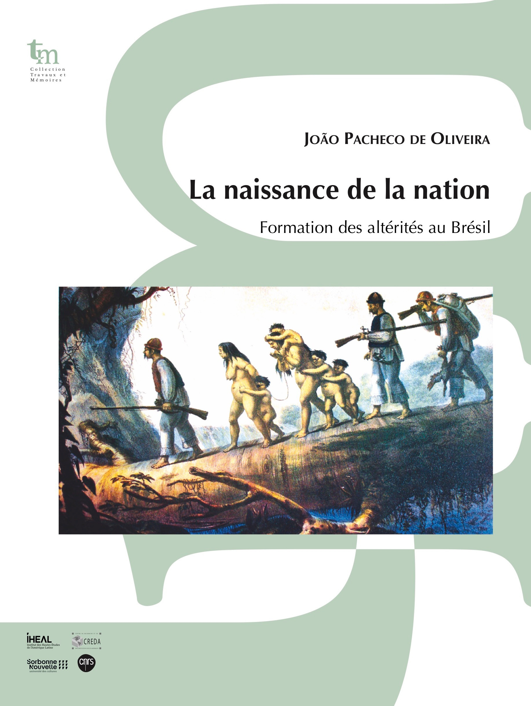 La naissance d'une nation - formation des altérités au Brésil