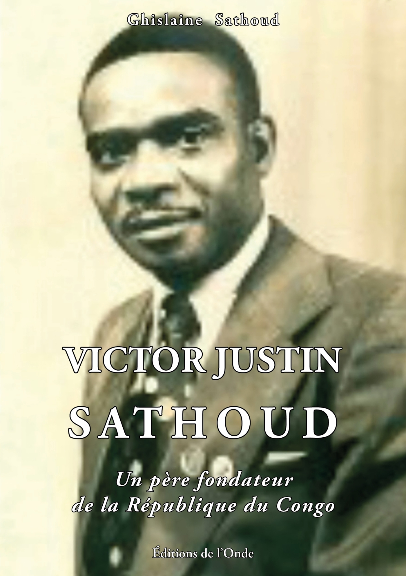 Victor Justin Sathoud : un père fondateur de la République du Congo