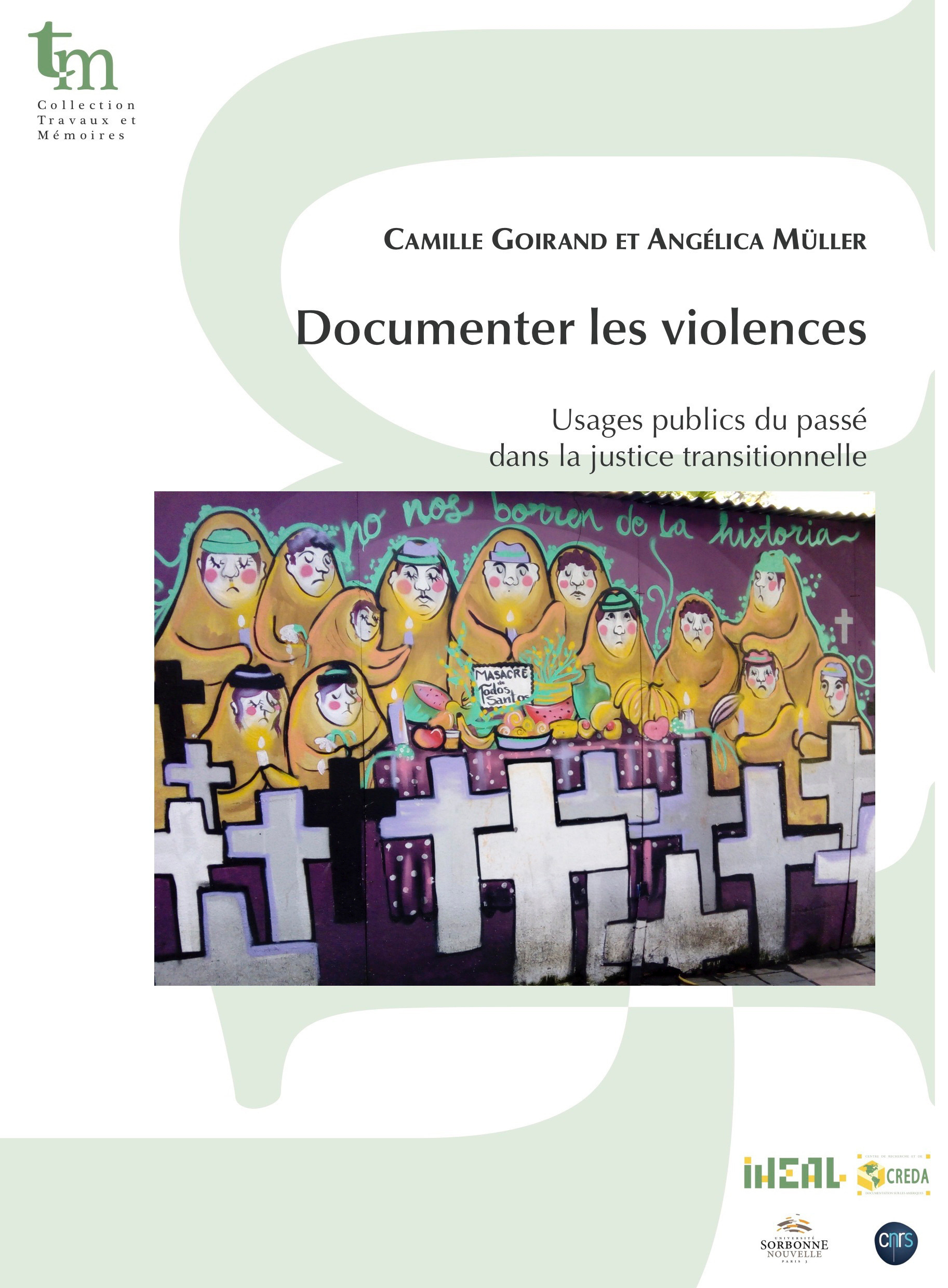 DOCUMENTER LES VIOLENCES. USAGES PUBLICS DU PASSE DANS LA JUSTICE TRA NSITIONNELLE