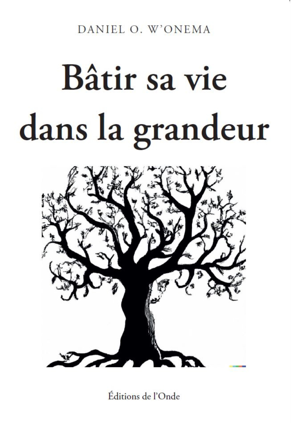 BATIR SA VIE DANS LA GRANDEUR.