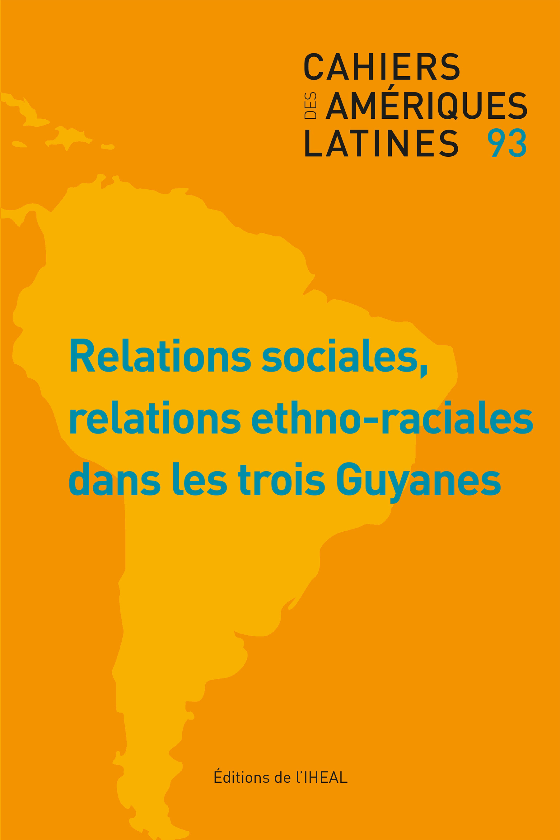 CAHIERS DES AMERIQUES LATINES N 93 2020/1. RELATIONS SOCIALES, RELATI