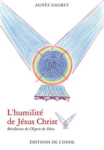 L'humilité de Jésus Christ - révélation de l'Esprit de Dieu