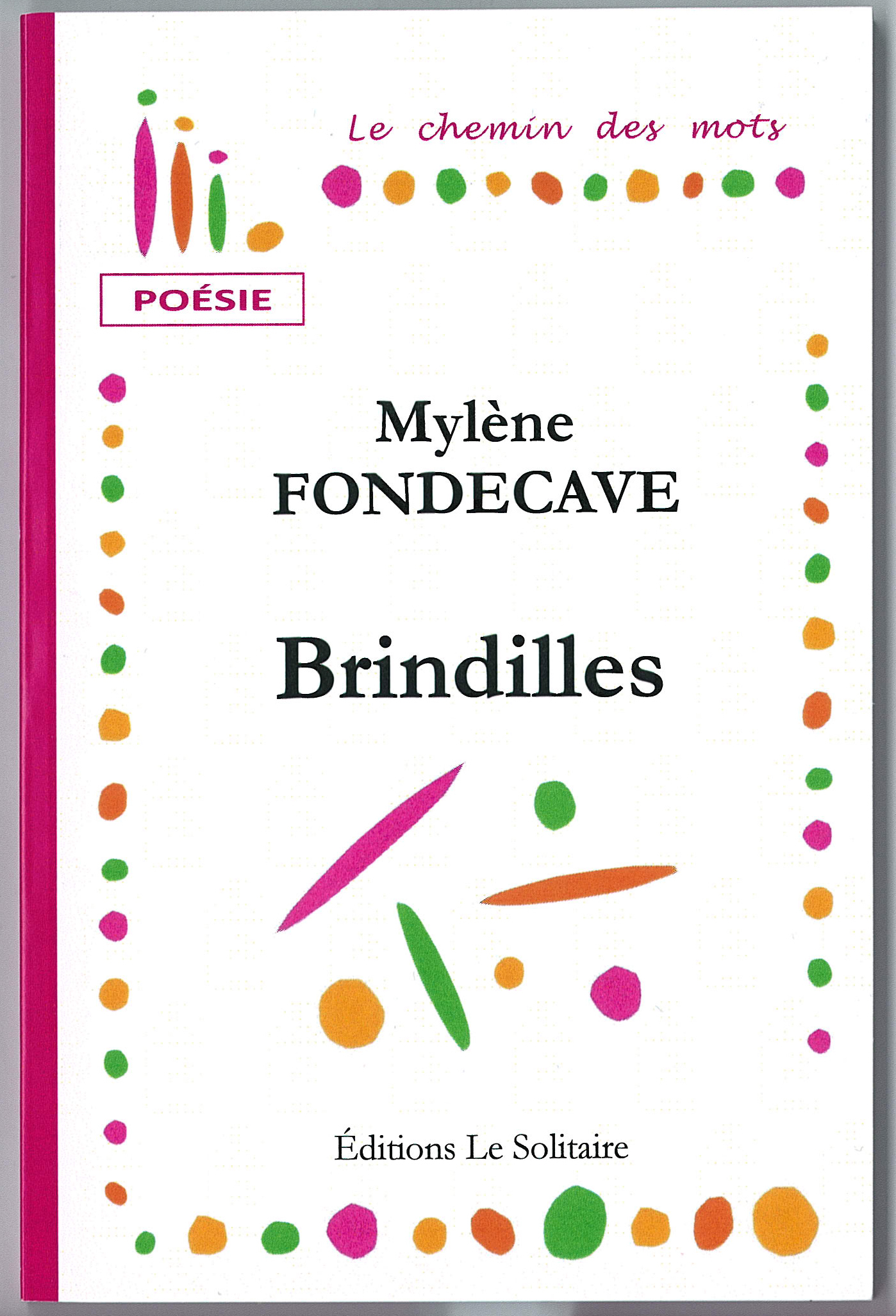 FONDECAVE Mylène / Brindilles / Poésie