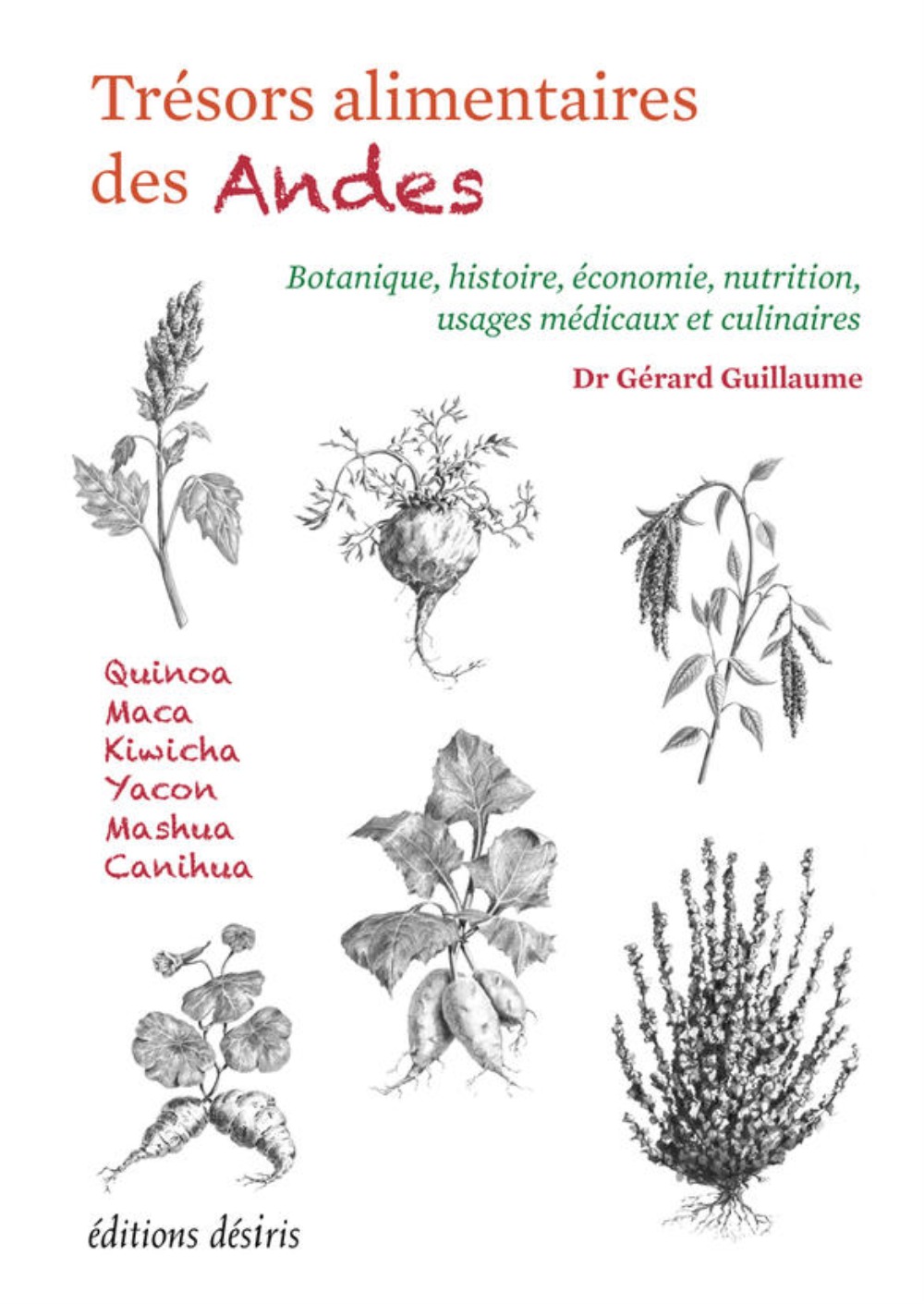 Trésors alimentaires des Andes - quinoa, canihua, kiwicha, maca, yacon, mashua