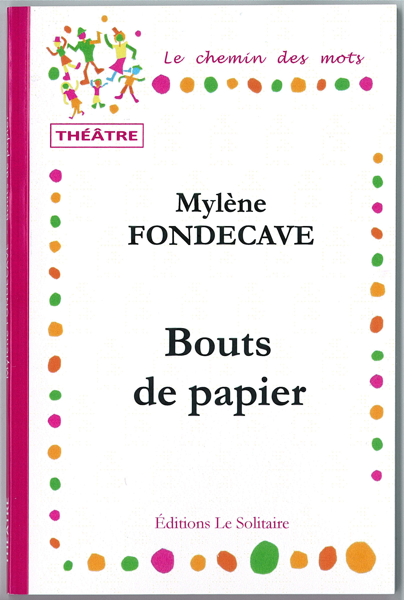 FONDECAVE Mylène / Bouts de papier / Théâtre