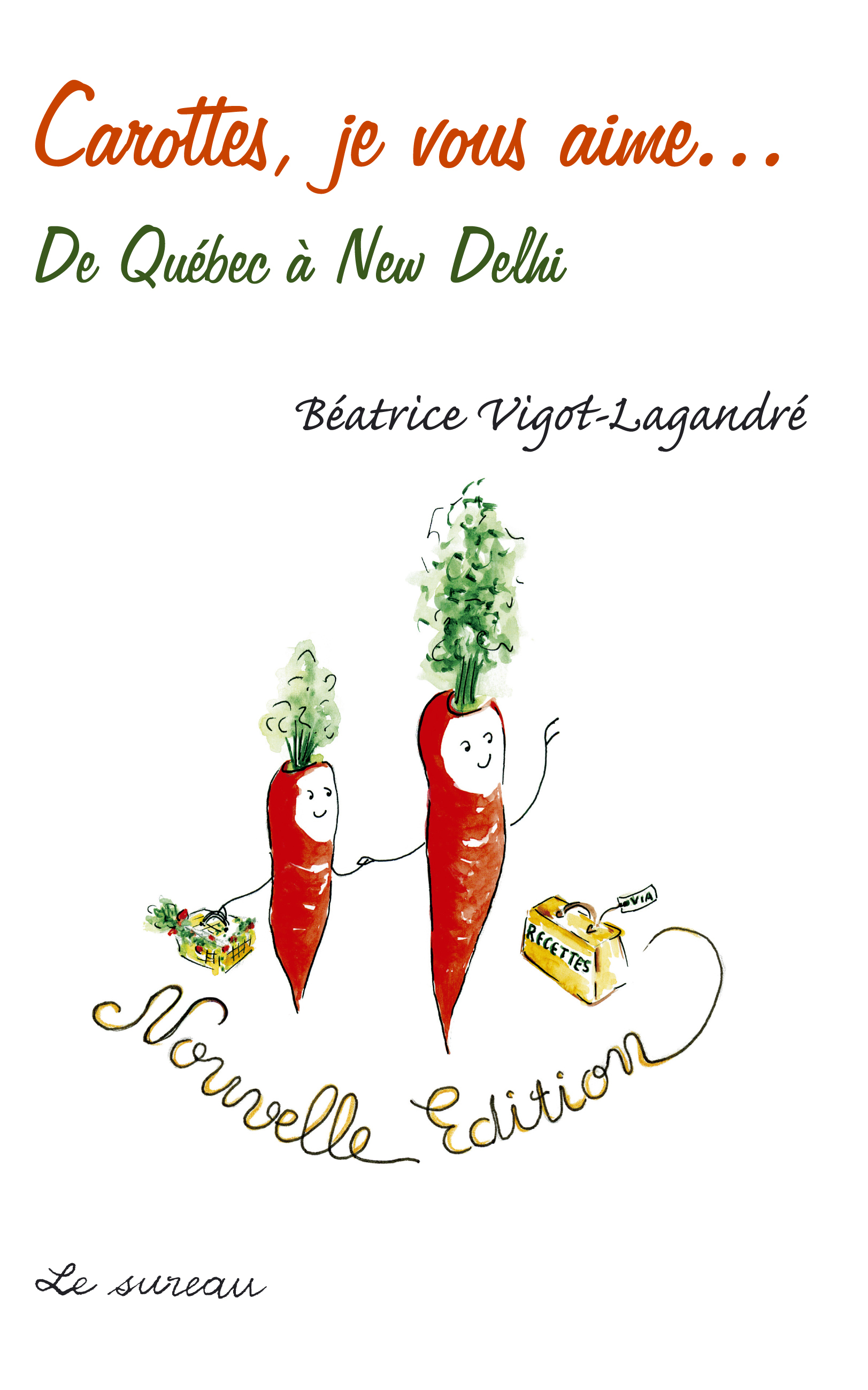 Carottes, je vous aime - de Québec à New Delhi