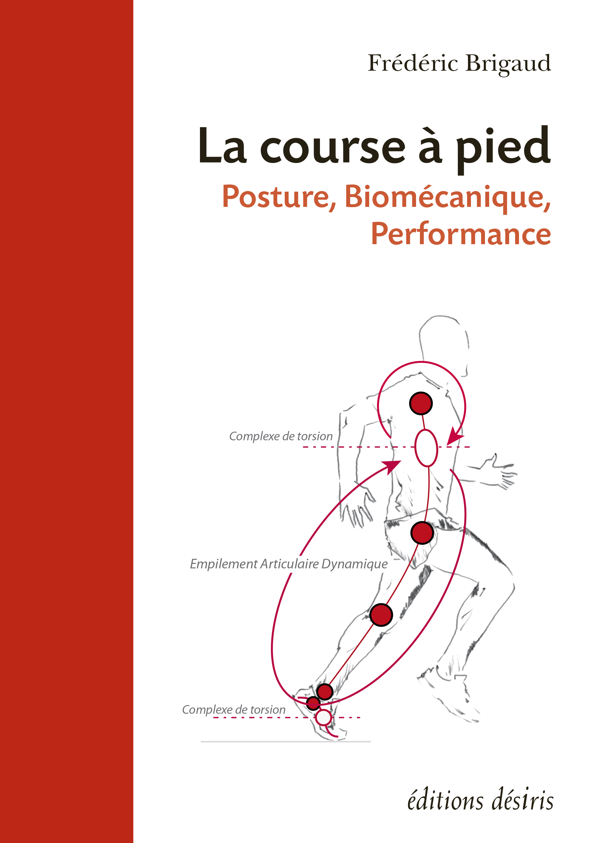 LA COURSE A PIED - POSTURE, BIOMECANIQUE, PERFORMANCE