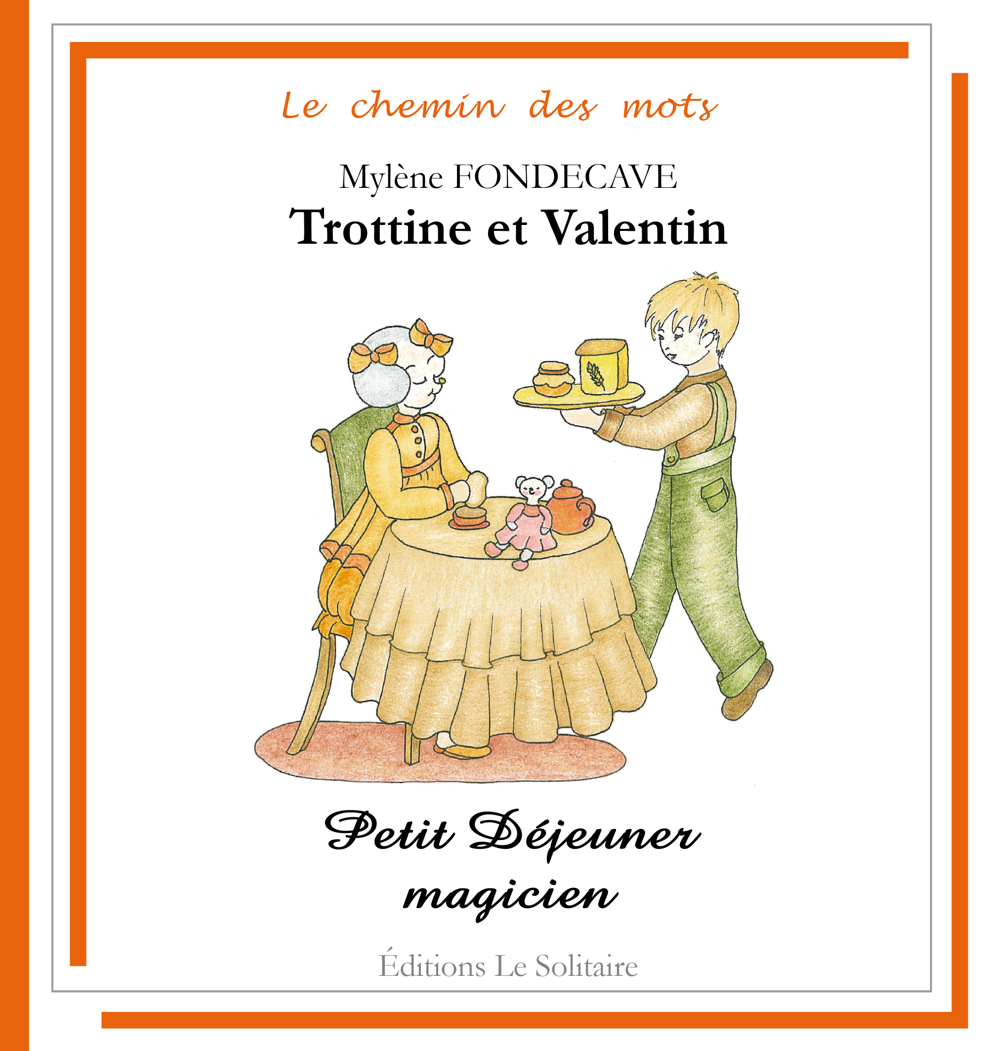 FONDECAVE Mylène / Trottine & Valentin / Petit déjeuner magicien