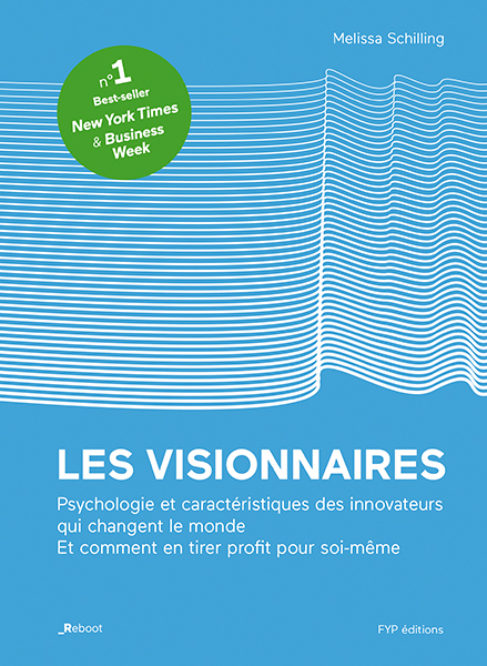 Les visionnaires. Psychologie et caractéristiques des innovateurs qui changent le monde. Et comment en tirer profit pour soi-même.